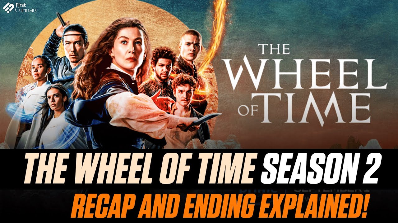 The Wheel of Time Season 2 Recap and Ending Explained