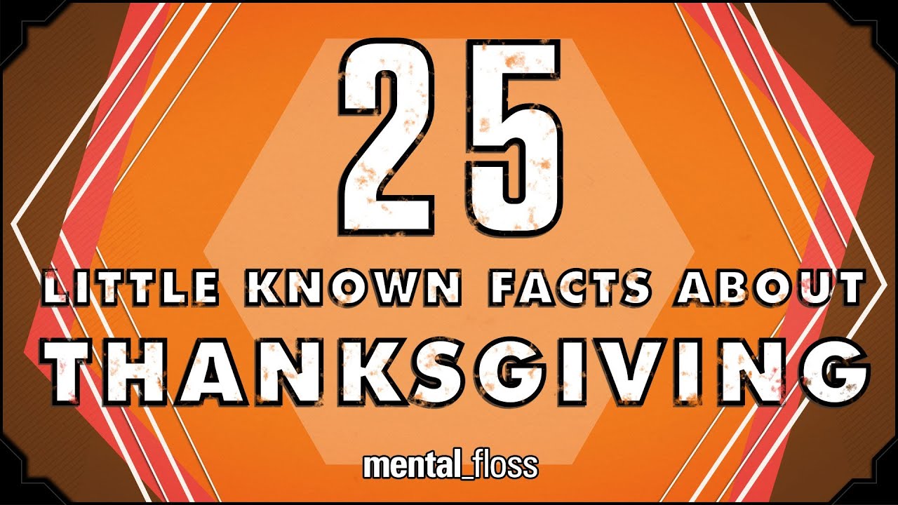 25 Little Known Facts About Thanksgiving - mental_floss on YouTube (Ep. 36)