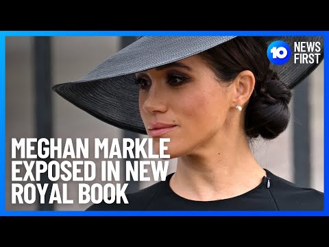Meghan Markle Exposed In New Book | 10 News First
