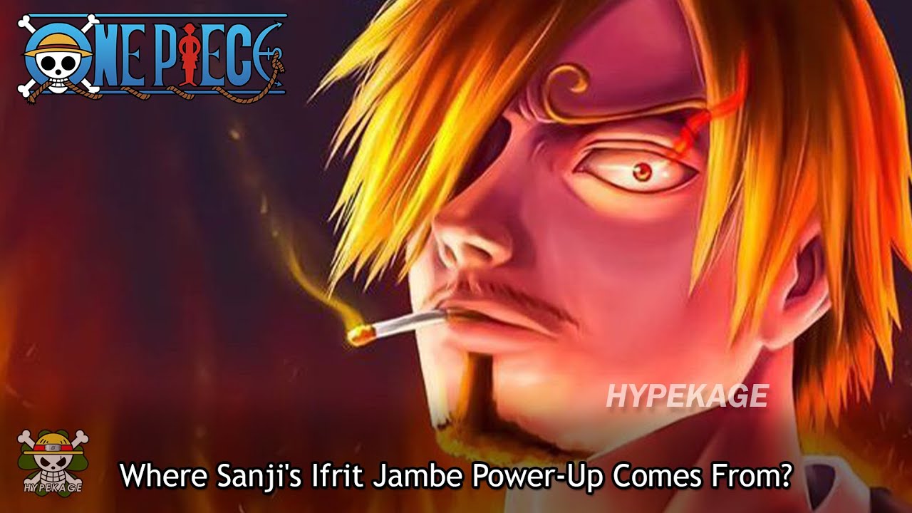 Explaining About Sanji Ifrit Jambe!