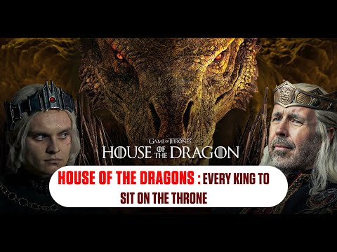 House of The Dragons: Every KING to sit on the throne 👑😍