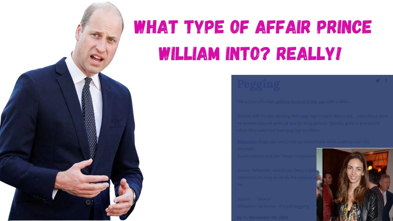 What type of Affair Prince William into Really! - Prince of Peg*ing