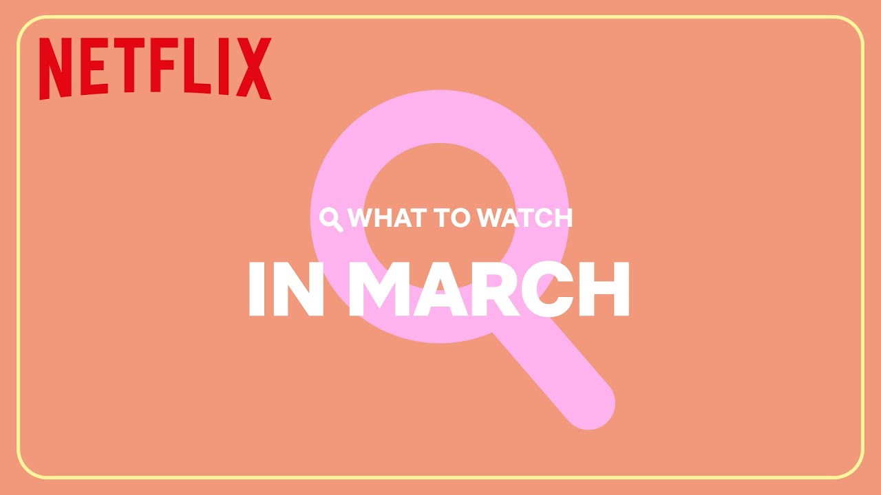 New on Netflix | March 2023