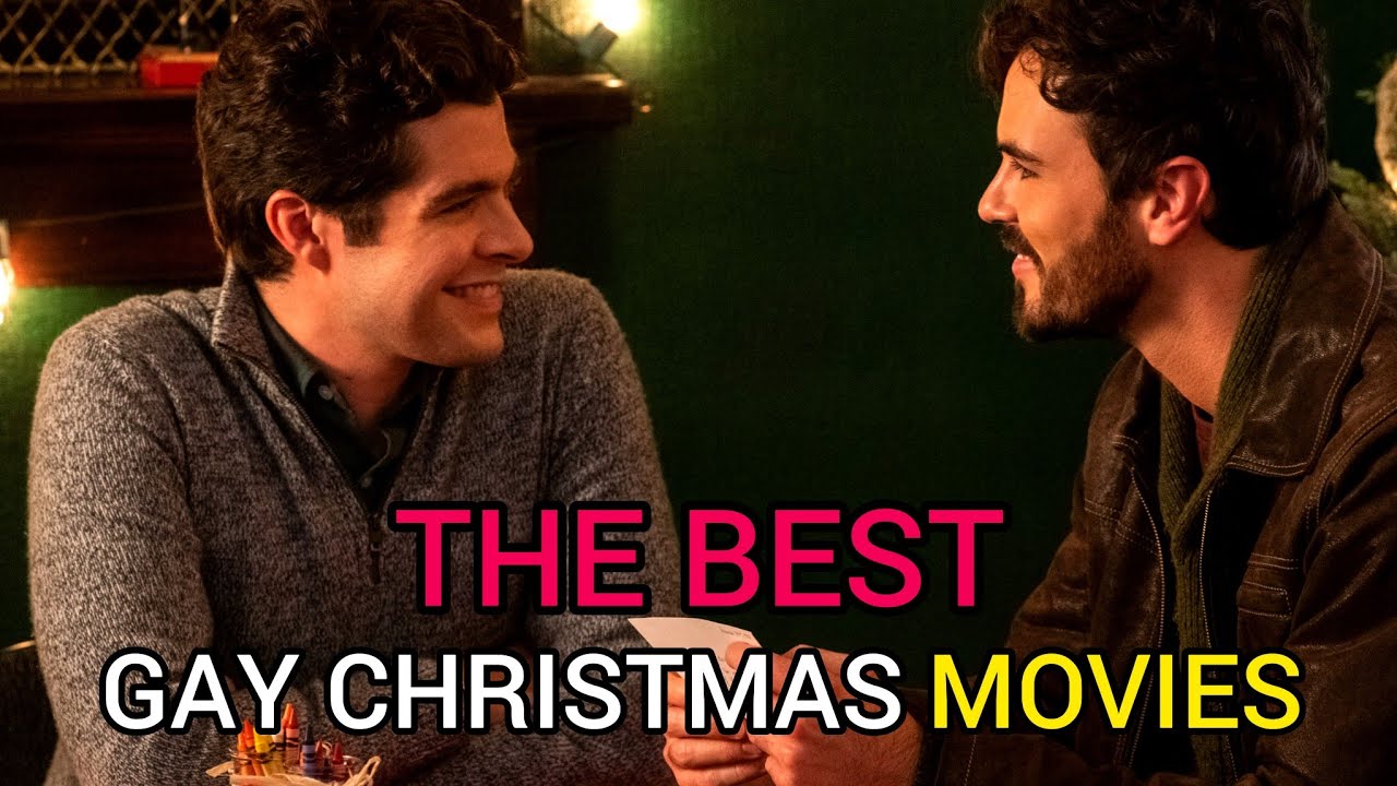 TOP 10 GAY CHRISTMAS MOVIES TO WATCH DURING THE HOLIDAYS
