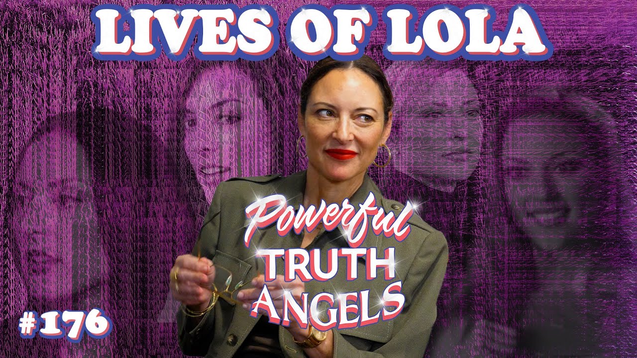LIVES OF LOLA ft. Actor Lola Glaudini | Powerful Truth Angels | EP 177