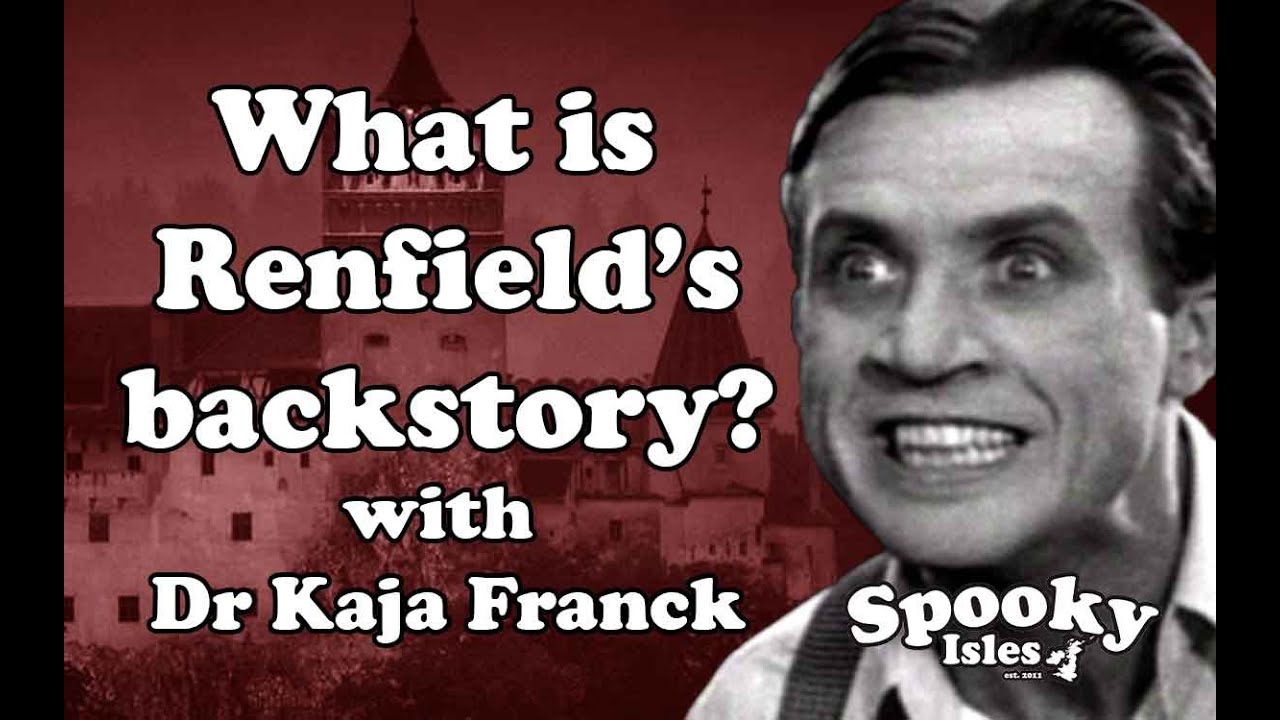 Who is Renfield, what's his backstory? with Dr Kaja Franck - Dracula