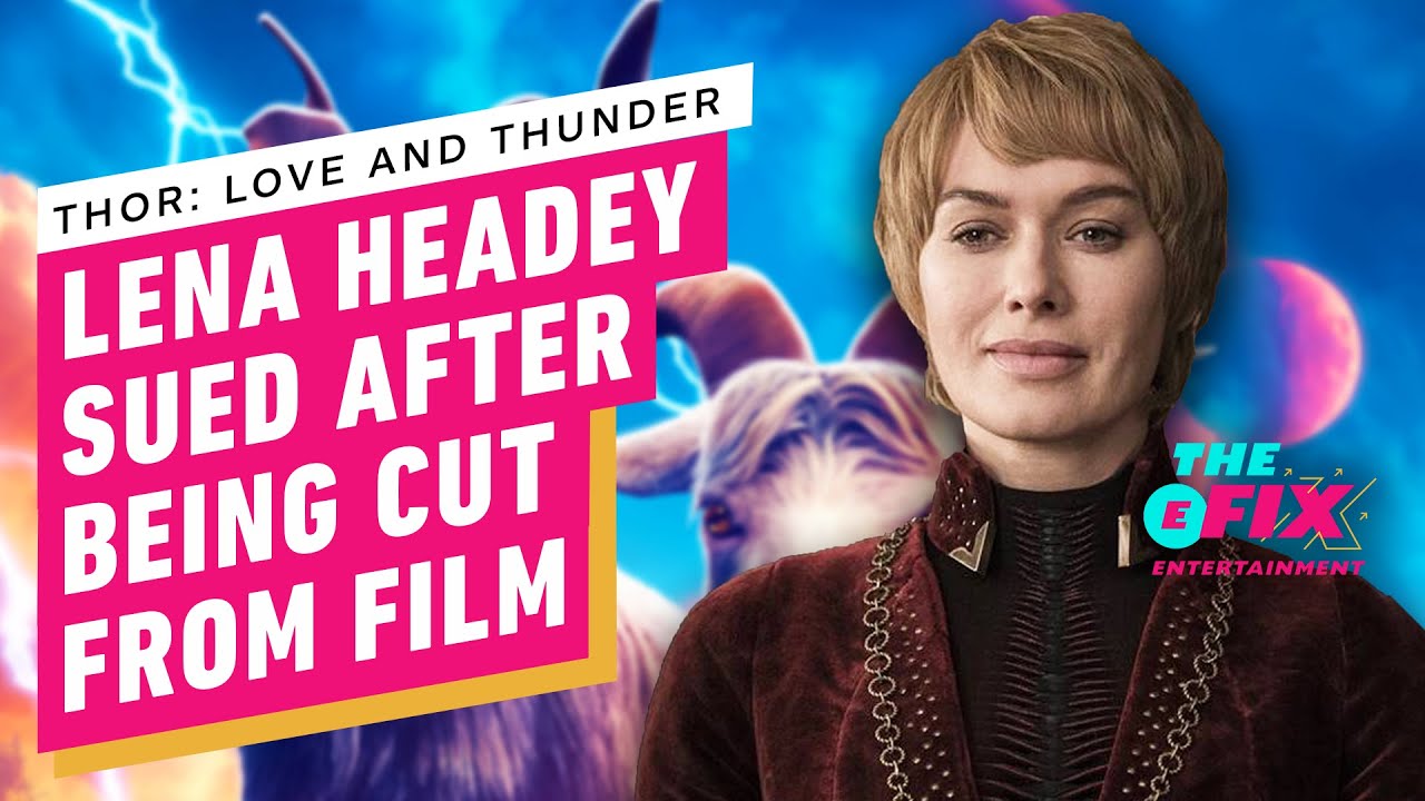 Lena Headey Was Cut from Thor 4 - and Is Apparently Being Sued for It - IGN The Fix: Entertainment