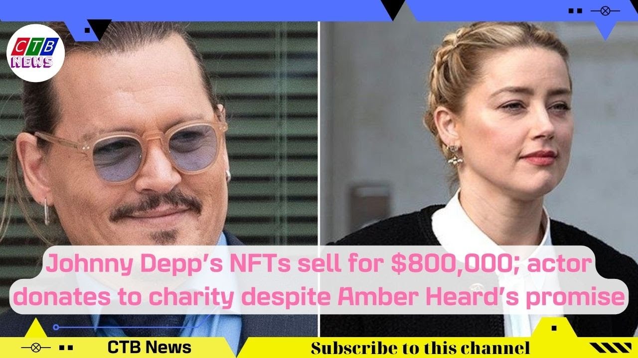 #johnnydepp 's NFTs sell for $800,000; actor donates to charity despite #amberheard 's promise | CTB