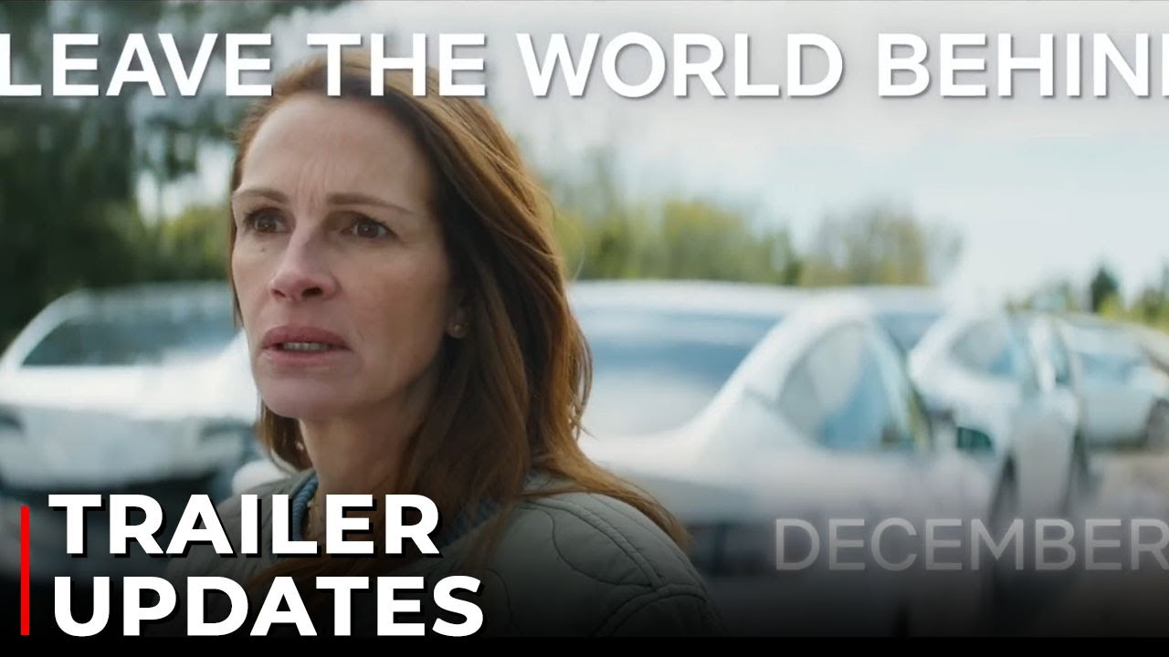 Leave The World Behind (2023) Trailer | Netflix, Julia Roberts
