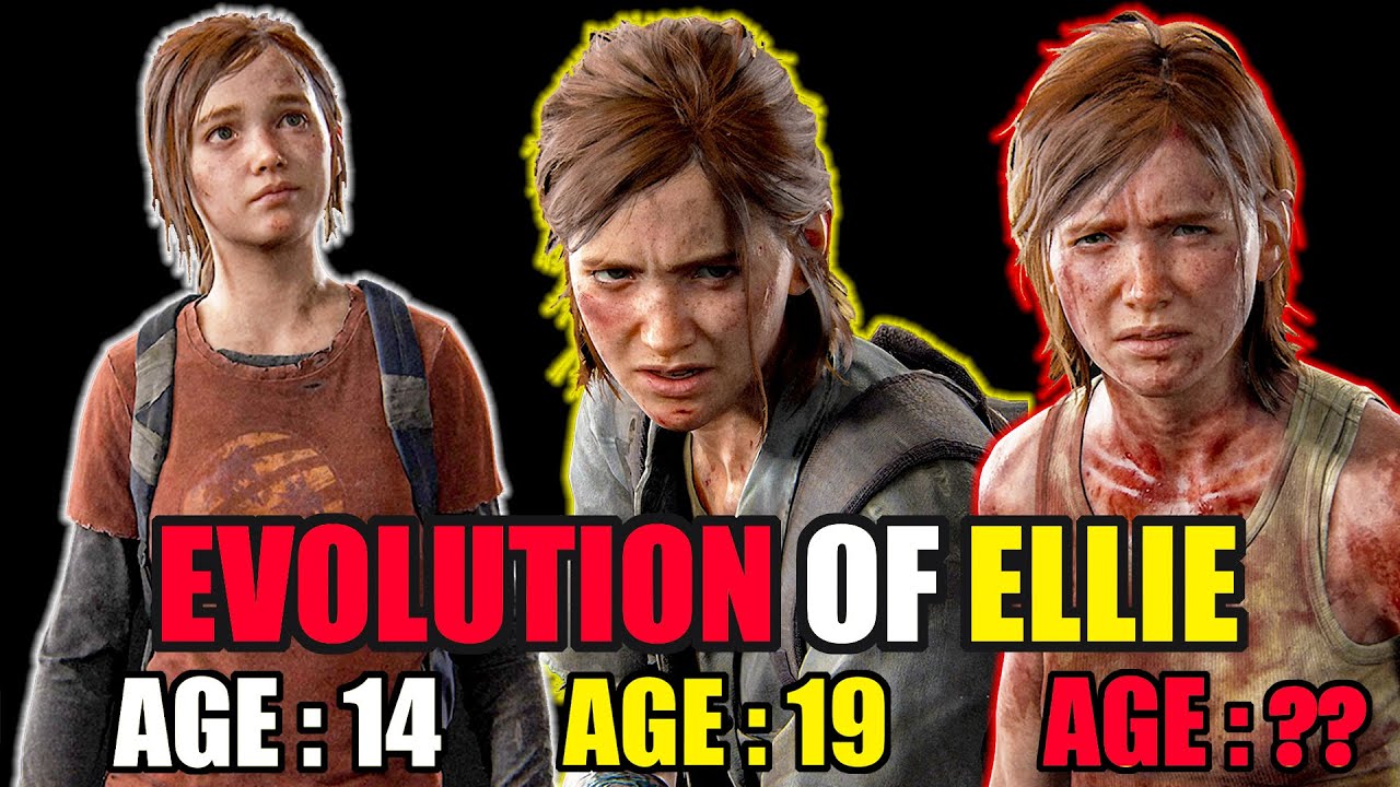 EVOLUTION OF ELLIE | Last of Us & Last of Us 2 How She Turned From a "Baby Girl" To a "Fool"