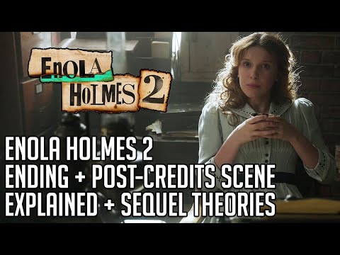 Enola Holmes 2 Ending and Post-Credits Scene Explained | Sequel Theories | Historical Accuracy
