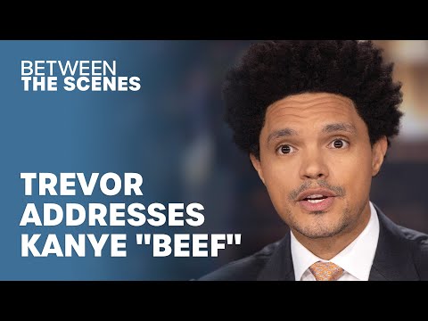 Trevor Addresses Kanye West "Beef" - Between The Scenes | The Daily Show