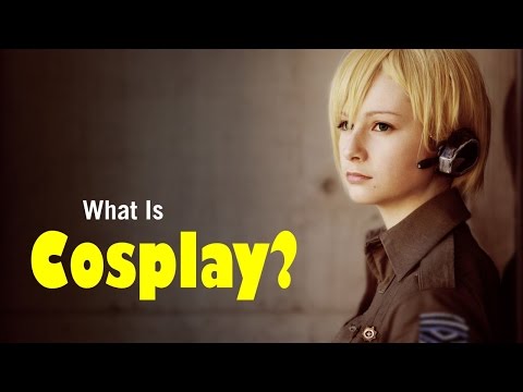 What is Cosplay?