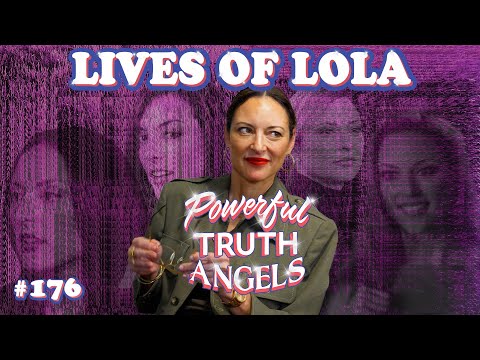 LIVES OF LOLA ft. Actor Lola Glaudini | Powerful Truth Angels | EP 177