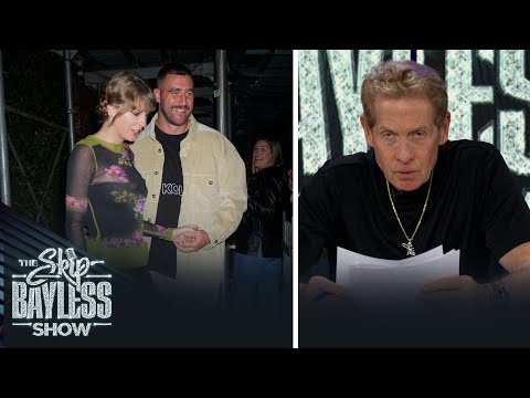 Skip Bayless doesn’t fully trust Taylor Swift for Travis Kelce | The Skip Bayless Show