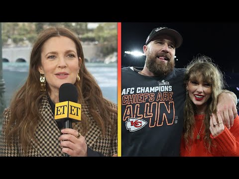 Travis Kelce and Taylor Swift's Romance: Why Drew Barrymore's a Fan! (Exclusive)