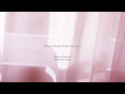 Taylor Swift - When Emma Falls in Love (Taylor’s Version) (Lyric Video)