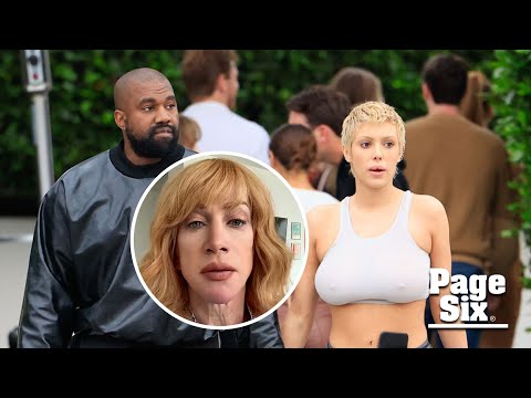 Kathy Griffin accuses Kanye West of ‘controlling’ Bianca Censori with risqué outfits