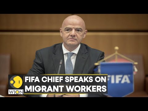 Qatar World Cup 2022: FIFA Chief speaks on migrant workers | English News | WION