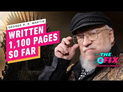 George R.R. Martin Provides Update on His Next Game of Thrones Book - IGN The Fix: Entertainment