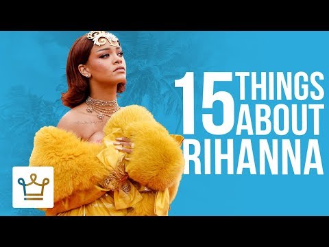 15 Things You Didn’t Know About Rihanna