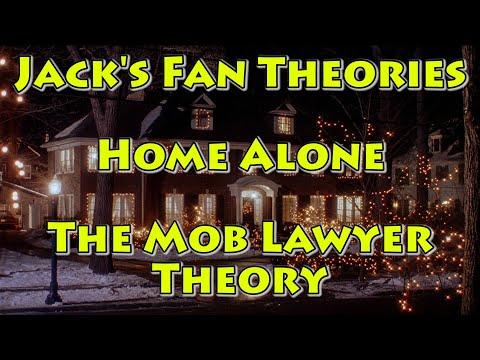 Jack's Fan Theories | Home Alone | The Mob Lawyer Theory
