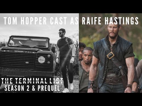 RAIFE HASTINGS Casting ANNOUNCED for The Terminal List: Dark Wolf and Season 2 | Tom Hopper