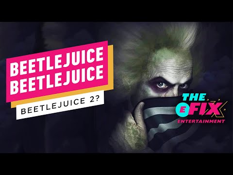 Beetlejuice 2: Cast and Release Date Revealed - IGN The Fix: Entertainment