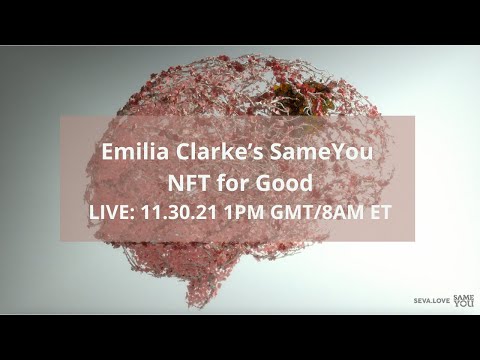 Emilia Clarke - SameYou: NFT For Good for Brain Injury Recovery @emiliaclarke @sameyou