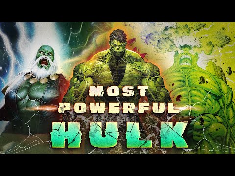 Most Powerful Versions of the Hulk