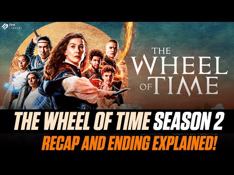 The Wheel of Time Season 2 Recap and Ending Explained