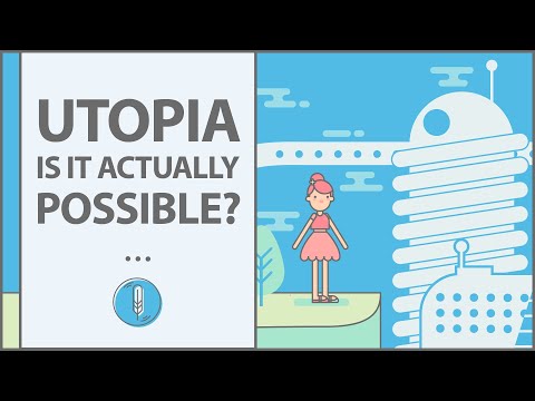 Is Utopia Always Dystopia? Is Utopia Possible?
