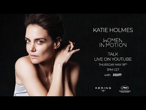 Katie Holmes - Women in Motion - Cannes 2023 - Live Stream