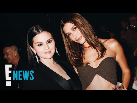 Selena Gomez & Hailey Bieber Unite for First Photos Together | E! News