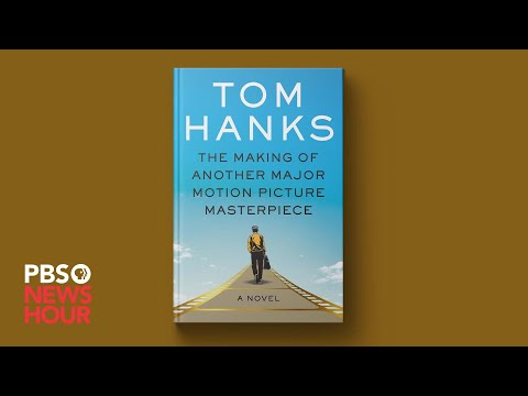 Tom Hanks on his debut novel, 'The Making of Another Major Motion Picture Masterpiece'