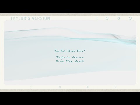 Taylor Swift - Is It Over Now? (Taylor's Version) (From The Vault) (Lyric Video)