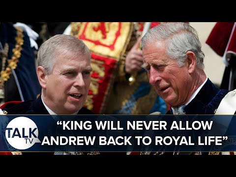 “King Charles Will NEVER Allow Andrew Back To Royal Life”