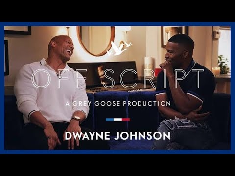 OFF SCRIPT a Grey Goose Production | Jamie Foxx & Dwayne Johnson