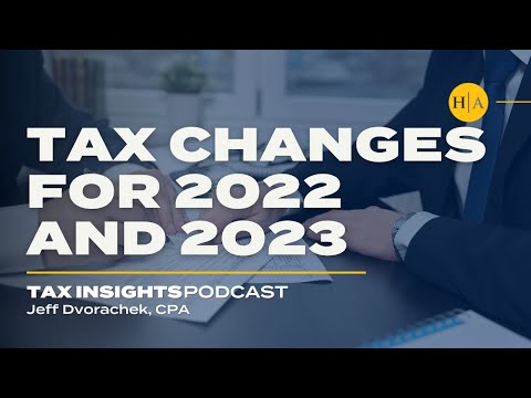 Tax Changes for 2022 and 2023 - Tax Insights Podcasts