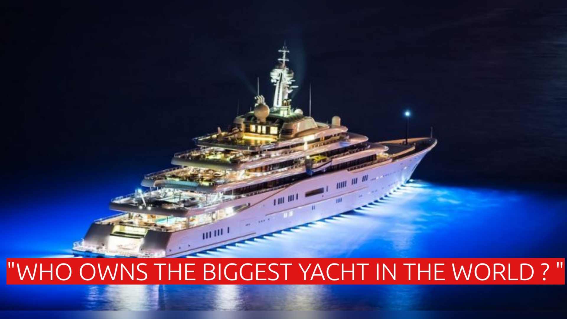 who owns the biggest yacht in the world
