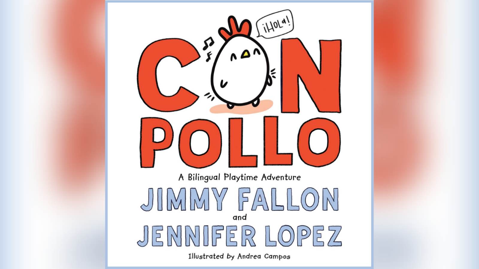 A Children's Book By Jimmy Fallon and Jennifer Lopez: Con Pollo